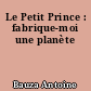 Le Petit Prince : fabrique-moi une planète
