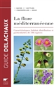 La flore méditerranéenne : caractéristiques, habitat, distribution et particularités de 536 espèces