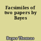 Facsimiles of two papers by Bayes