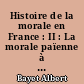 Histoire de la morale en France : II : La morale païenne à l'époque gallo-romaine