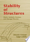Stability of structures : elastic, inelastic, fracture, and damage theories