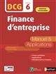 DCG épreuve 6 : finance d'entreprise : manuel & applications
