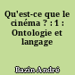 Qu'est-ce que le cinéma ? : 1 : Ontologie et langage