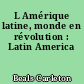 L Amérique latine, monde en révolution : Latin America