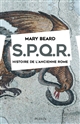 SPQR : histoire de l'ancienne Rome