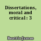 Dissertations, moral and critical : 3