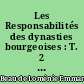Les Responsabilités des dynasties bourgeoises : T. 2 : de Mac-Mahon à Poincaré