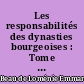 Les responsabilités des dynasties bourgeoises : Tome 1 : De Bonaparte à Mac-Mahon