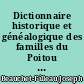 Dictionnaire historique et généalogique des familles du Poitou : 6