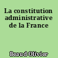 La constitution administrative de la France