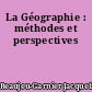 La Géographie : méthodes et perspectives