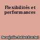 Flexibilités et performances