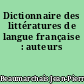 Dictionnaire des littératures de langue française : auteurs