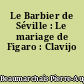 Le Barbier de Séville : Le mariage de Figaro : Clavijo