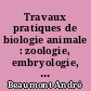 Travaux pratiques de biologie animale : zoologie, embryologie, histologie : CB-BG-PCEM, maîtrise de sciences naturelles, maîtrise de biologie animale