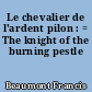 Le chevalier de l'ardent pilon : = The knight of the burning pestle