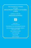 The dramatic works in the Beaumont and Fletcher canon : Volume I