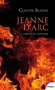 Jeanne d'Arc : Vérités et légendes