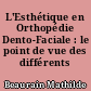 L'Esthétique en Orthopédie Dento-Faciale : le point de vue des différents protagonistes