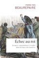 Échec au roi : irrespect, contestations et révoltes dans la France des Lumières