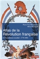 Atlas de la Révolution française : un basculement mondial 1776-1815
