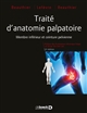 Traité d'anatomie palpatoire : membre inférieur et ceinture pelvienne