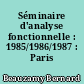 Séminaire d'analyse fonctionnelle : 1985/1986/1987 : Paris VI-VII