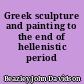 Greek sculpture and painting to the end of hellenistic period