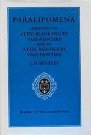 Paralipomena : additions to "Attic black-figure vase-painters" and to "Attic red-figure vase-painters"