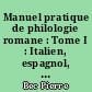 Manuel pratique de philologie romane : Tome I : Italien, espagnol, portugais, occitan, catalan, gascon