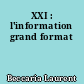 XXI : l'information grand format