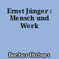 Ernst Jünger : Mensch und Werk