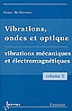 Vibrations, ondes et optique : Volume 1 : Vibrations mécaniques et électromagnétiques
