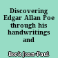 Discovering Edgar Allan Poe through his handwritings and dreams