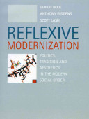 Reflexive modernization : politics, tradition and aesthetics in the modern social order