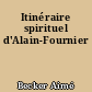Itinéraire spirituel d'Alain-Fournier