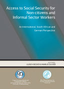 Access to social security for non-citizens and informal sector workers : an international, South African and German perspective