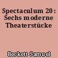 Spectaculum 20 : Sechs moderne Theaterstücke