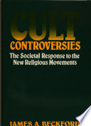 Cult controversies : the societal response to new religious movements