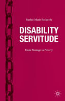 Disability servitude : from peonage to poverty