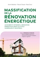 Massification de la rénovation énergétique : accélérer et optimiser la rénovation énergétique grâce aux outils numériques et industriels