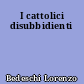 I cattolici disubbidienti