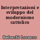 Interpretazioni e sviluppo del modernismo cattolico