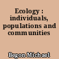 Ecology : individuals, populations and communities