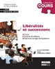 Libéralités et successions : cours, schémas & tableaux, exercices corrigés de liquidation