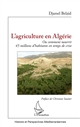 L'agriculture en Algérie : ou comment nourrir 45 millions d'habitants en temps de crise