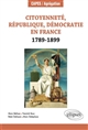Citoyenneté, République, démocratie en France, 1789-1899