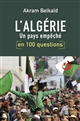 L'Algérie en 100 questions : un pays empêché