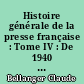Histoire générale de la presse française : Tome IV : De 1940 à 1958