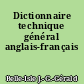 Dictionnaire technique général anglais-français
